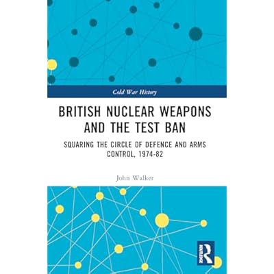 British Nuclear Weapons and the Test Ban