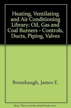 Hardcover Heating, Ventilating and Air Conditioning Library: Oil, Gas and Coal Burners - Controls, Ducts, Piping, Valves v. 2 Book