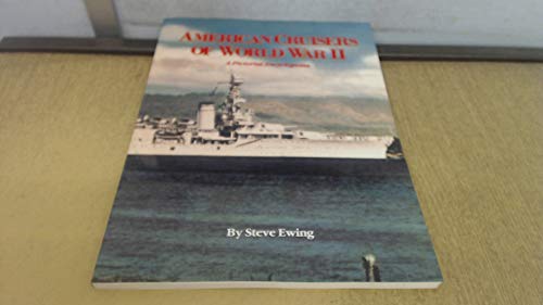 American Cruisers of World War II: A Pictorial Encyclopedia