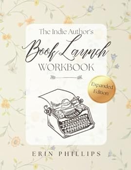 Paperback The Indie Author's Book Launch Workbook Book