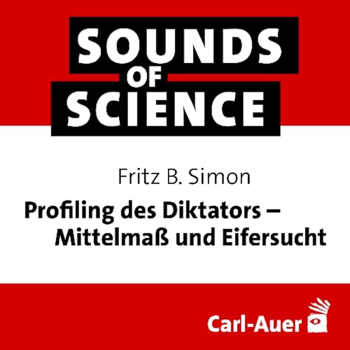 #248 Fritz B. Simon | Profiling des Diktators &ndash; Mittelma&szlig; und Eifersucht