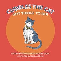 Cuddles The Cat Got Things To Do! 1736981803 Book Cover