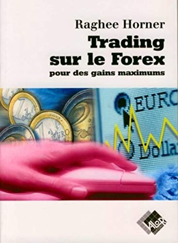 Trading sur le Forex pour des gains maximums