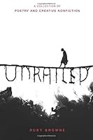 Unrailed: A collection of poetry and creative nonfiction 1518617069 Book Cover