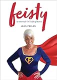 Feisty: A Memoir in Little Pieces (English Edition)