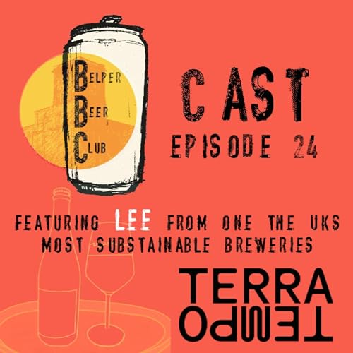 Belper Beer Club Podcast - Episode 24 - Terra Tempo