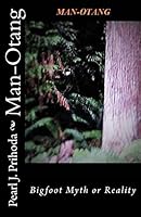 Man-Otang: Bigfoot Myth or Reality 1492770108 Book Cover
