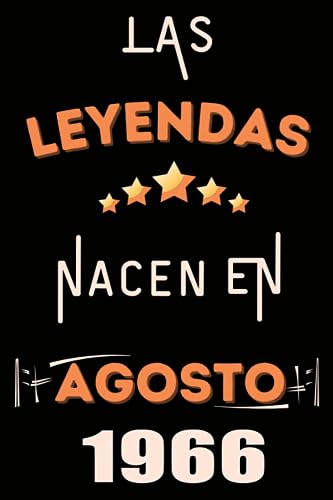 Las Leyendas Nacen En Agosto 1966: Idea de regalo de cumpleaños 57 años original y personalizado para hombres y mujeres / (Cuaderno) "