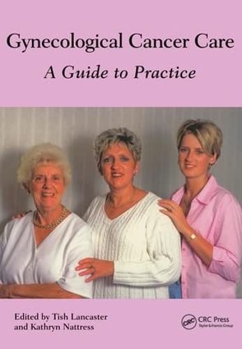 Gynecological Cancer Care: A Guide to Practice      1st Edition