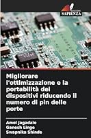 Migliorare l'ottimizzazione e la portabilità dei dispositivi riducendo il numero di pin delle porte (Italian Edition) 620391715X Book Cover