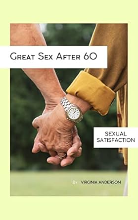 Amazon.com: Great Sex After 60: Successful Techniques for Long-Term
