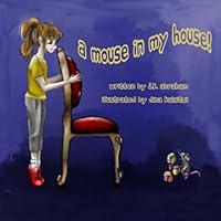 A Mouse In My House! 1671309782 Book Cover