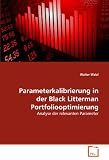 Parameterkalibrierung in der Black Litterman Portfoliooptimierung: Analyse der relevanten Parameter