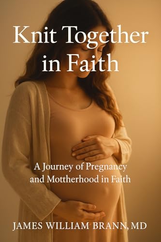 Knit Together in Faith : A Journey of Pregnancy...