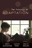 The Pedagogy of Adaptation