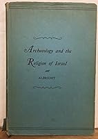 Archaeology and the religion of israel: The Ayer Lectures of The Colgate-Rochester Divinity School 1941 B001OUB2NE Book Cover