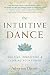 The Intuitive Dance: Building, Protecting, and Clearing Your Energy