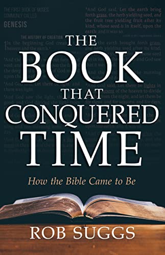 The Book that Conquered Time: How the Bible Came to Be