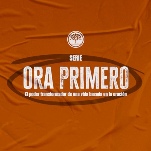 Serie: Ora Primero | Parte 2: ¨Oración del tabernáculo¨ | Ps. Santiago Moya
