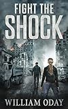 Fight the Shock: A Post-Apocalyptic EMP Survival Thriller (World in Collapse)