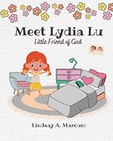 Meet Lydia Lu: Little Friend of God (Little Friend of God Series) B0BXN421GB Book Cover