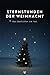 Produktbild Sternstunden der Weihnacht: Neue Geschichten zum Fest