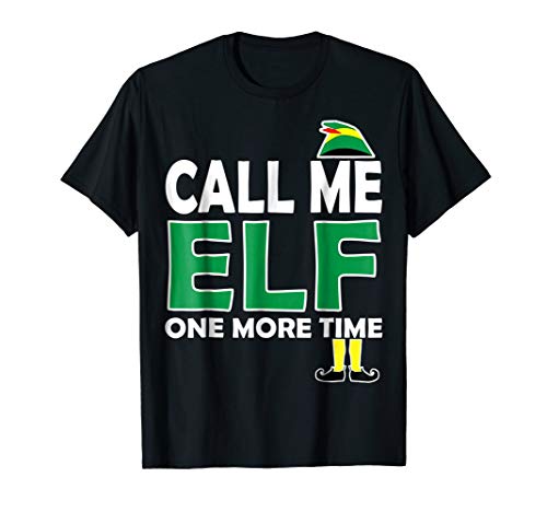 Call Me Elf One More Time Funny Bad Elf Christmas Shirt