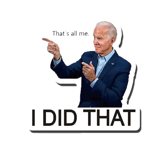 Joe Biden I Did That Sticker,Style B, Joe Biden Decal Humor I Did That Sticker ,Sticker Decal Pointed to Your Left, Funny/Humorous/Fun (50pcs)