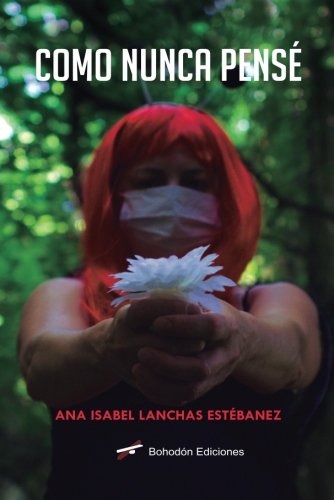 Como nunca pensé (Bohodón Ediciones)
