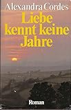  Alexandra Cordes: Liebe kennt keine Jahre