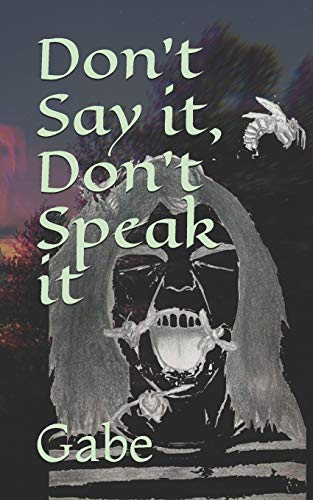Don't Say it, Don't Speak it (Demons in The Mind)