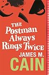 The Postman Always Rings Twice: The classic crime novel and major movie
