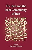 The Bab and the Babi Community of Iran