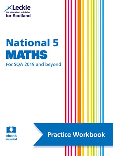 Leckie National 5 Maths for SQA and Beyond – Practice Workbook: Practice and Learn SQA Exam Topics