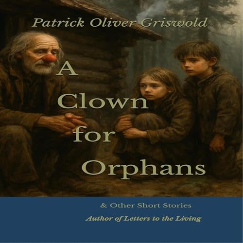 Patrick Oliver Griswold - A Clown for Orphans episode artwork