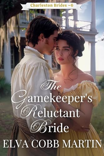 The Gamekeeper's Reluctant Bride (Charleston Brides Book 6)