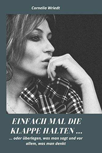 Einfach mal die Klappe halten: Warum man sich überlegen sollte,