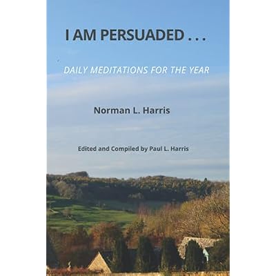 I Am Persuaded. . .: Daily Meditations for the Year