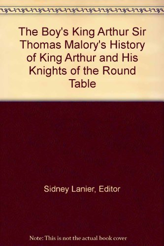 The Boy's King Arthur Sir Thomas Malory's Histo... B0058WGAAY Book Cover