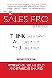 The Sales Pro: Think Like A Pro, Act Like A Pro, Sell Like A Pro