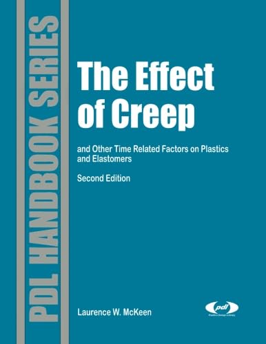 The Effect of Creep and Other Time Related Factors on Plastics and Elastomers: Second Edition