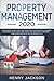 Property Management 2020: Beginner's Guide. Best and Advanced Strategies to Manage 1 Million a Year, Your Time, Debt, Tax, Negotiate The Price and Other Secrets to Live Peacefully
