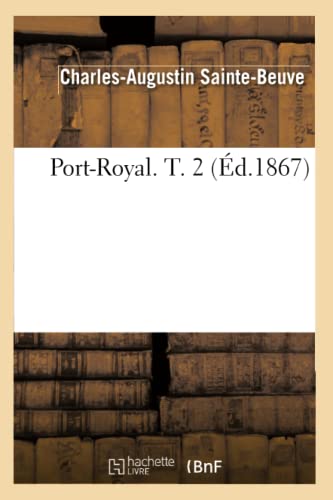 Port-Royal. T. 2 (Éd.1867) (Litterature) (French Edition)
