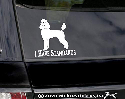 I Have Standards | NickerStickers® Standard Poodle Vinyl Window Decal Dog Sticker