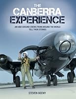 The Canberra Experience: Air and Ground Crews from Around the World Tell Their Stories B087SM56T8 Book Cover