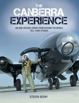 Paperback The Canberra Experience: Air and Ground Crews from Around the World Tell Their Stories Book