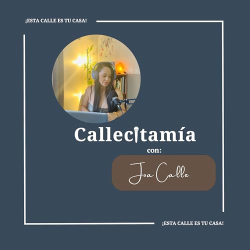 Couverture de Callecitam&iacute;a con Joa Calle