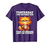 Yesterday I Did Nothing And Today I'm Finishing Cat Coffee T-Shirt for Men Women