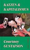 Katzen und Kapitalismus: Was Cat Content mit Mental Health, Empathie und Feminismus zu tun hat - Courtney Gustafson Übersetzer: Katharina Martl 
