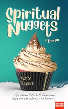 Paperback Spiritual Nuggets: 30 Devotions Filled with Grace and Hope for the Weary and Hurting (Quick-Read Collection) Book